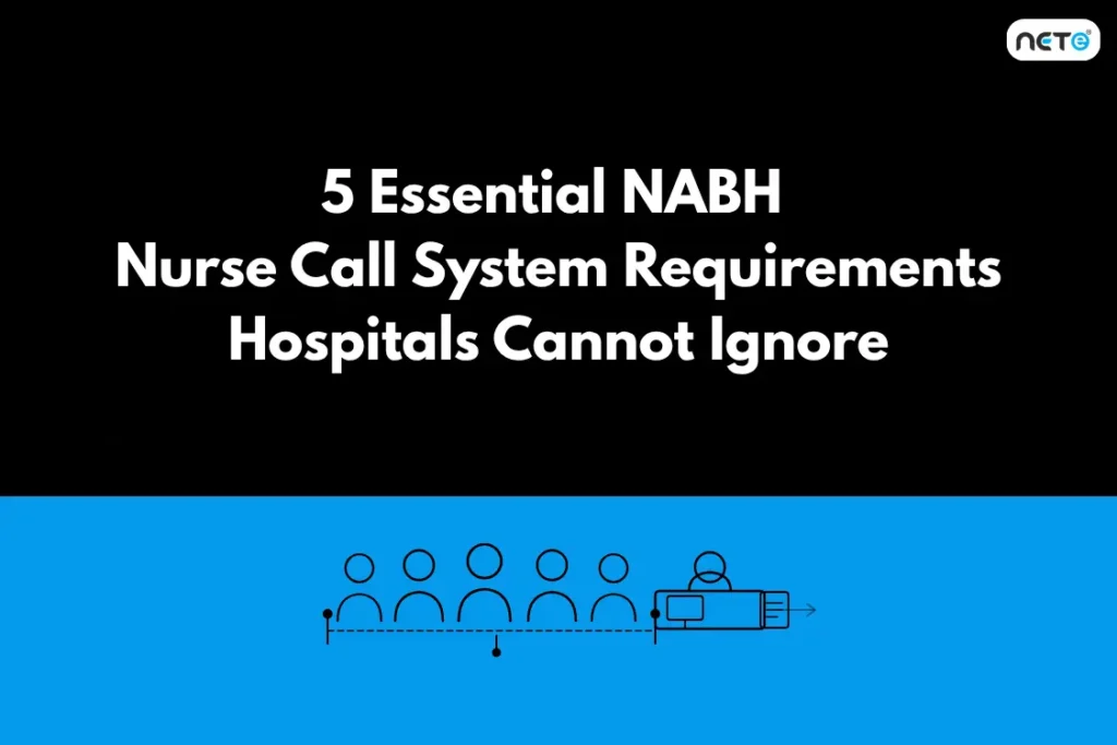 5 Essential NABH Nurse Call System Requirements Hospitals Cannot Ignore